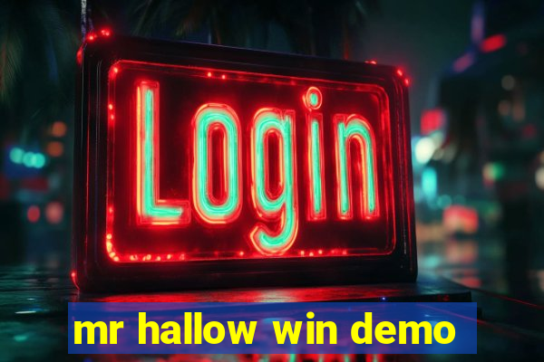 mr hallow win demo